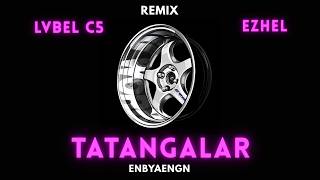 Lvbel C5 & Ezhel - Ankara Tatangalar (Remix)