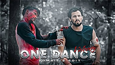 One Dance - Zombie 2 Edit | R2h Edit | Velocity Edit | One Dance Song Efx Edit | #round2hell #r2h