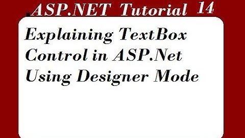Explaining TextBox Control in ASP.Net Using Designer Mode