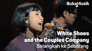 White Shoes and the Couples Company - Selangkah ke Seberang | BukaMusik chords