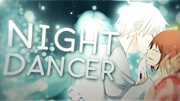 The Light Of A Firefly Forest 🌟- Night Dancer [Edit/AMV]! (+Project File)