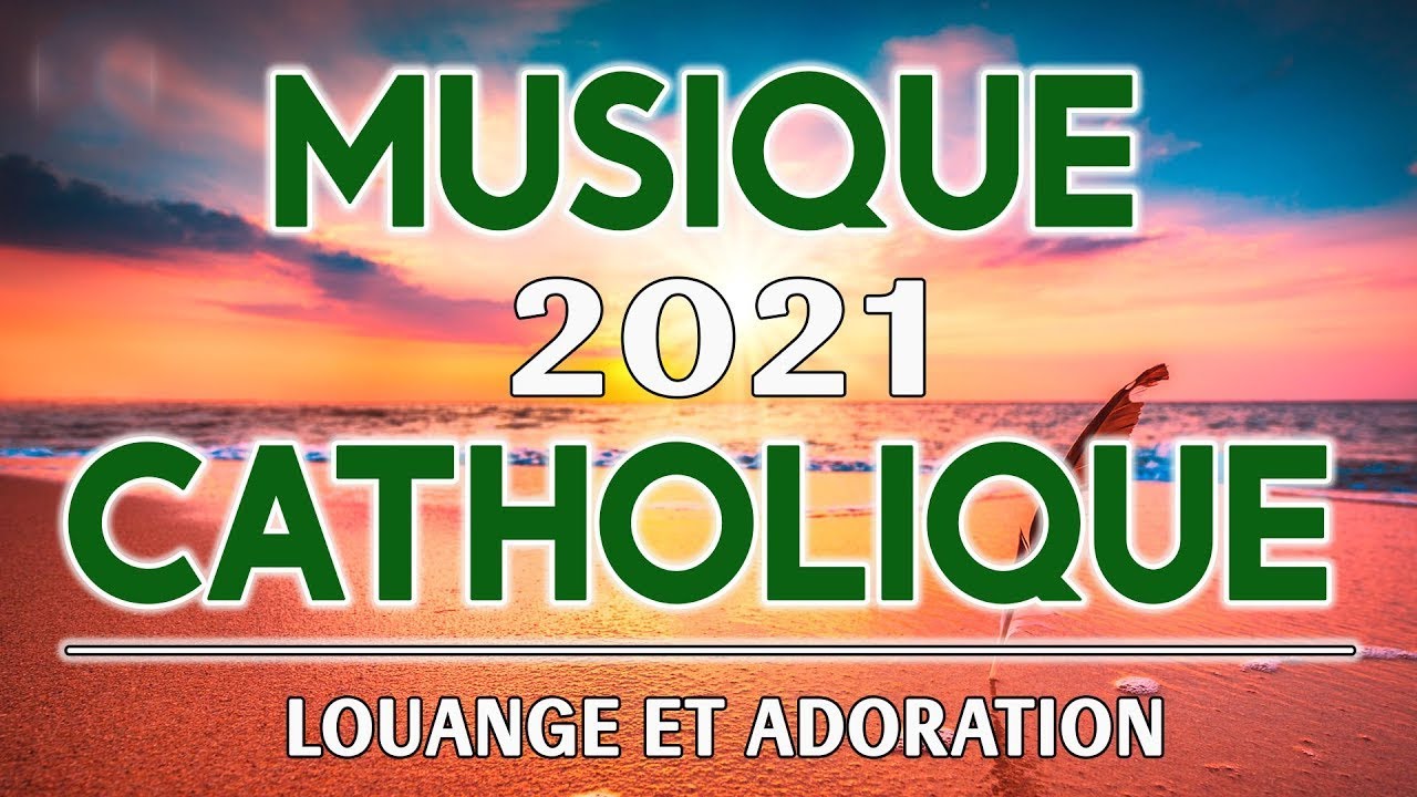 Louange Et Adoration 2021 🙏 Les Plus Beaux Chants Religieux 🙏 Musique Catholique 2021 YouTube Louange Et Adoration 2021 🙏 Les Plus Beaux Chants Religieux 🙏 Musique Catholique 2021 YouTube