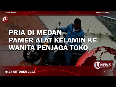 PRIA DI MEDAN PAMERKAN ALAT KELAMIN KE WANITA PENJAGA TOKO | U-NEWS