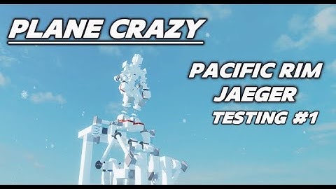 Pacific Rim Jaeger Test #1 [Plane Crazy