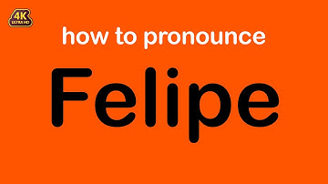 how to pronounce Felipe correctly