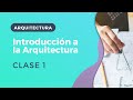 PreU Arquitectura | Introducción a la Arquitectura | Clase 1