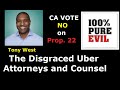 Tony West, disgraced Uber Attorney - Counsel. My message to Californians. Vote NO on Prop. 22.