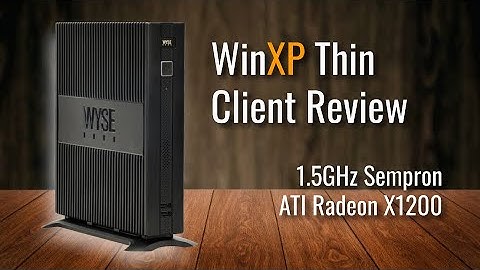 Thin Client Review: Wyse with Sempron CPU and ATI Radeon X1200 running Windows XP