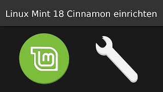 Linux Mint 18 Cinnamon Einrichten Schritte Nach Der Installation Deutsch