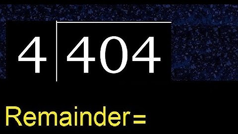 Deel 404 door 4, rest. Delen met 1-cijferige delers. Hoe te doen.