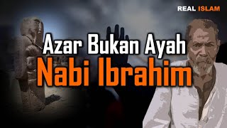 Selama Ini Salah, Bukan Azar, Ternyata Ini Ayah Kandung Nabi Ibrahim Sebenarnya | Real Islam ID