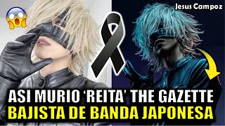 Asi Muere Reita Bajista De Banda Japonesa The Gazette Esto Fue Lo Que Paso A Reita 2024 La Verdad