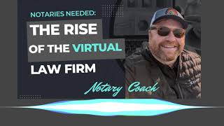 Notaries Needed :The Rise of the Virtual Law Firm- The Notary Coach Blog -  YouTube