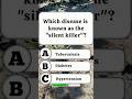 Which disease is known as the "silent killer"?🤔 #quiz #trivia #shorts #gk
