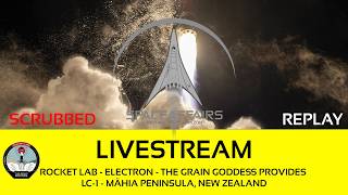 SCRUBBED - Rocket Lab - Electron - The Grain Goddess Provides - LC 1 - Mähia, NZ - July 1, 2026