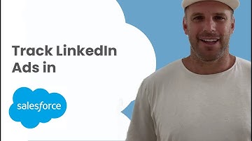 Track LinkedIn Ads in Salesforce