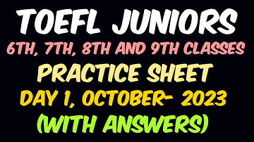 TOEFL Juniors Practice Sheet 1 with Answers | Day 1, October- 2023 | 6th, 7th, 8th and 9th Classes