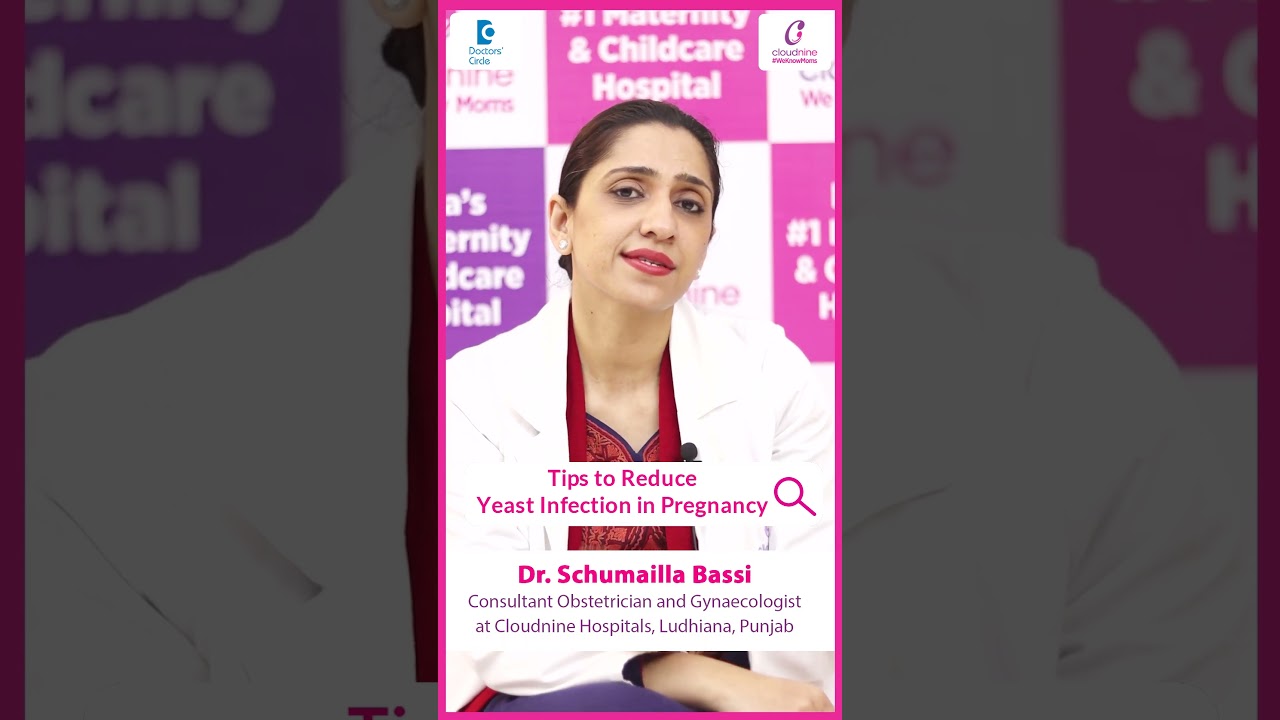 How to Reduce Yeast Infection in private area during Pregnancy?-Dr.Schumailla Bassi |Doctors' Circle