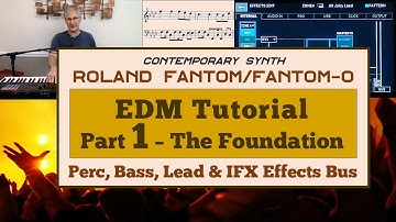 Roland Fantom/Fantom 0 - EDM Part 1: Rhythm, Bass & IFX Bus - Tutorial 26-1