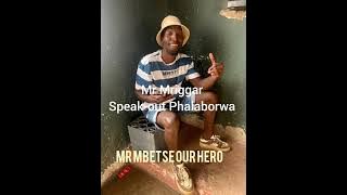 NEW SONG MR MRIGGA- PHALABORWA SPEAK-OUT