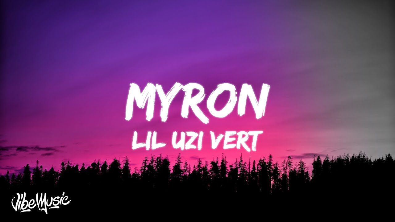 Lil Uzi Vert   Myron Lyrics