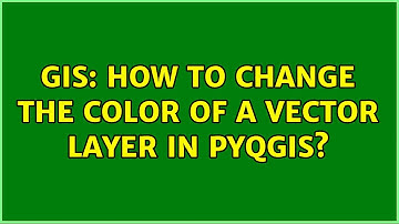 GIS: How to change the color of a vector layer in pyQGIS? (2 Solutions!!)