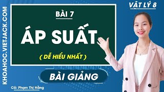 Áp suất - Bài 7 - Vật lí 8 - Cô Phạm Thị Hằng (DỄ HIỂU NHẤT)