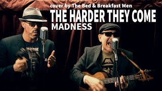 Harder They Come - Madness Madstock Tribute Cover chords
