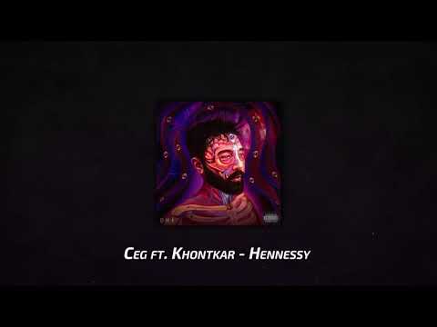 Ceg ft. Khontkar - Hennessy (Lyrics Video)