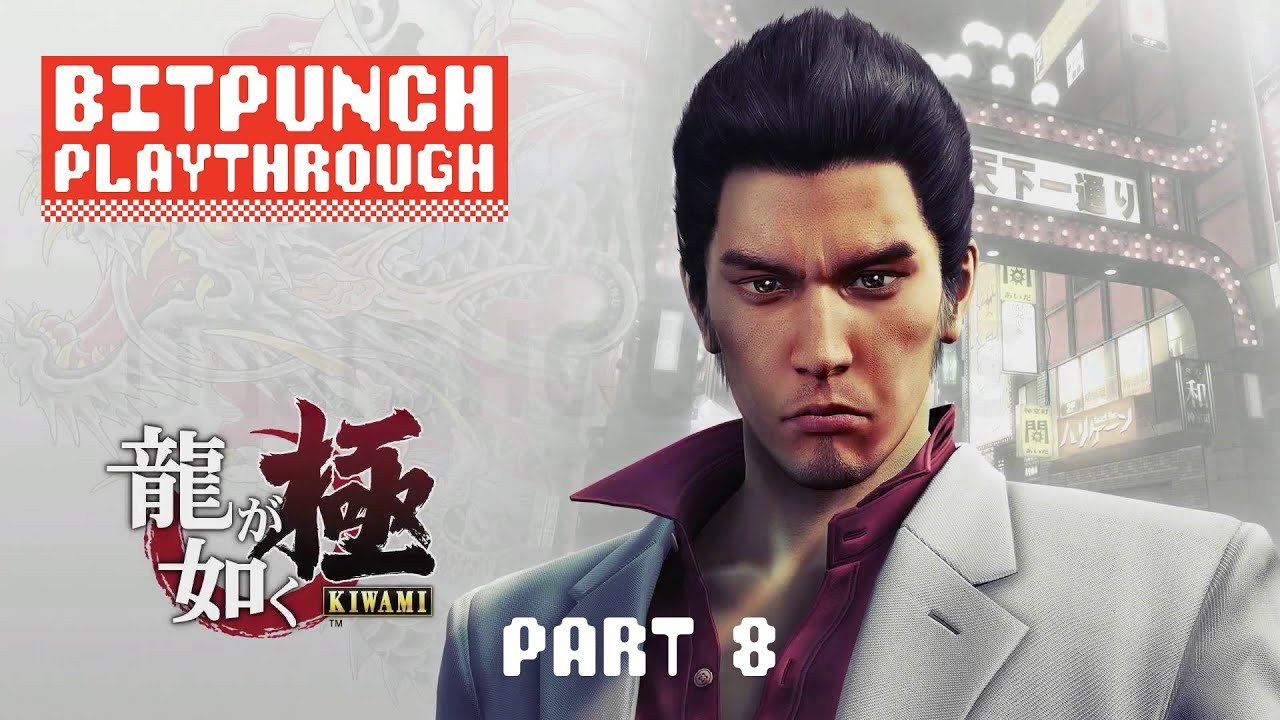 Yakuza Kiwami - BitPunch Playthrough Part 8