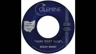 Wesley Bright - Come Right Back [FULL AUDIO]