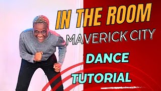 IN THE ROOM - Maverick City | DANCE TUTORIAL | STEP BY STEP