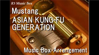Mustang/ASIAN KUNG-FU GENERATION [Music Box]