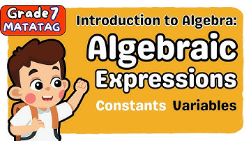 INTRODUCTION TO ALGEBRAIC EXPRESSIONS (4th) FOURTH QUARTER GRADE 7 MATATAG TAGALOG MATH TUTORIAL