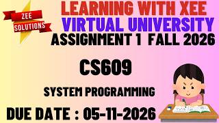 CS609 System Programming Assignment 1 Fall 2026 Virtual University of Pakistan