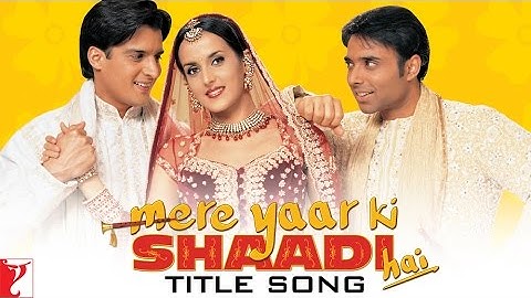 Mere Yaar Ki Shaadi Hai Title Song | Uday, Jimmy, Sanjana | Udit Narayan, Sonu Nigam, Alka Yagnik