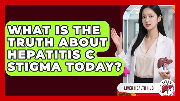 What Is The Truth About Hepatitis C Stigma Today? - Liver Health Hub
