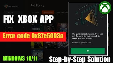 Fix Xbox Error Code  0x87e5003a In Windows