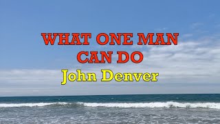 Watch John Denver What One Man Can Do video