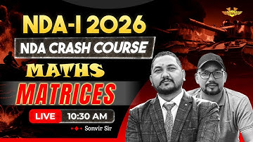 Lec-03 | Matrices, NDA Crash Course 2026 | Maths Live Class by Sonvir Sir