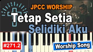 Video thumbnail of "Tetap Setia [Selidiki Aku] JPCC Worship | EASY PIANO INSTRUMENTAL WORSHIP [271.2]"