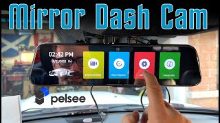 Pelsee 12 Inch Front And Rear Mirror Dash Camera Install And Review