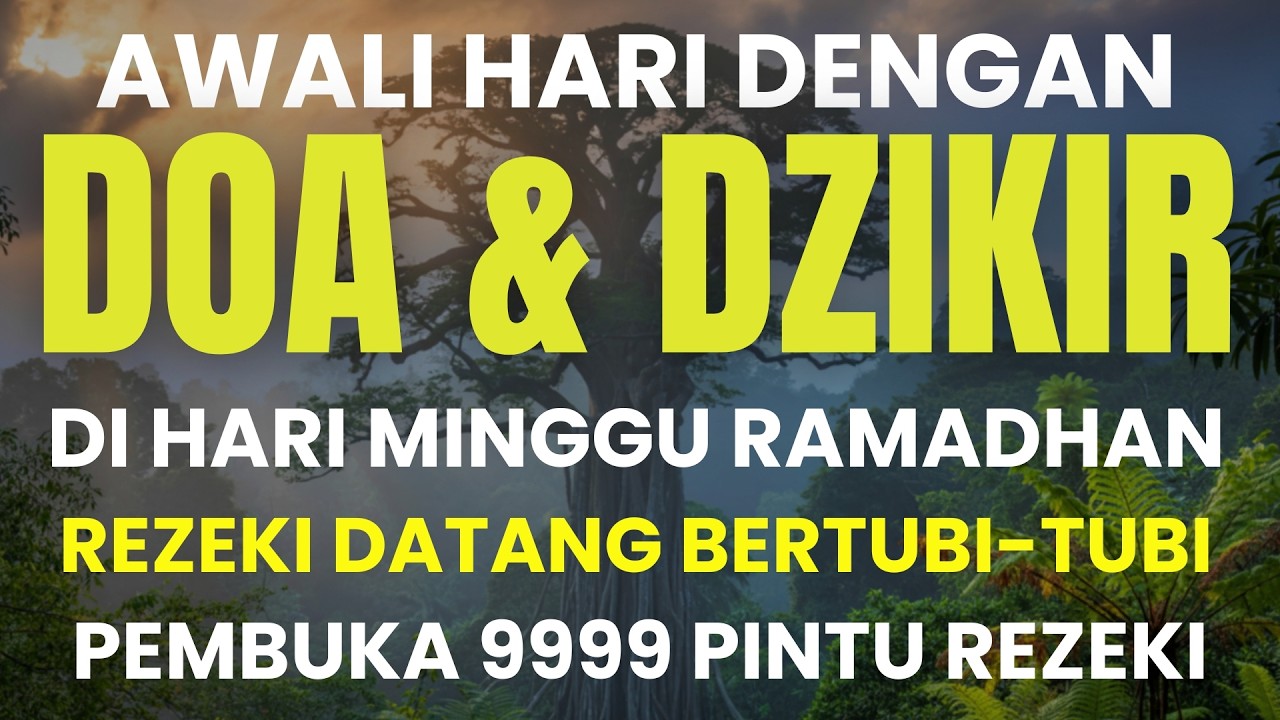 DZIKIR & DOA HARI MINGGU RAMADHAN SESUAI SUNNAH RASUL I DZIKIR PEMBUKA REZEKI I AL MATSURAT MERDU