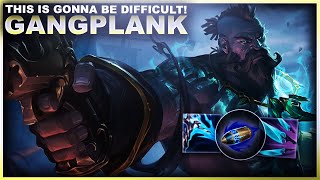 NOW THIS IS GONNA BE DIFFICULT... GANGPLANK! | League of Legends