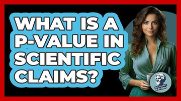 What Is A P-value In Scientific Claims? - Philosophy Beyond