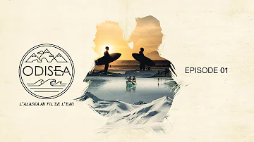 ODISEA - L'Alaska au fil de l'eau - Ep 01