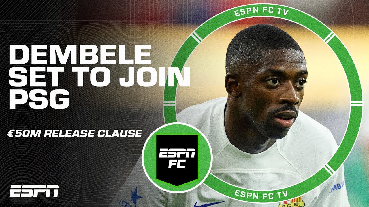 PSG sign Dembele from Barcelona after agreeing 50m deal - ESPN