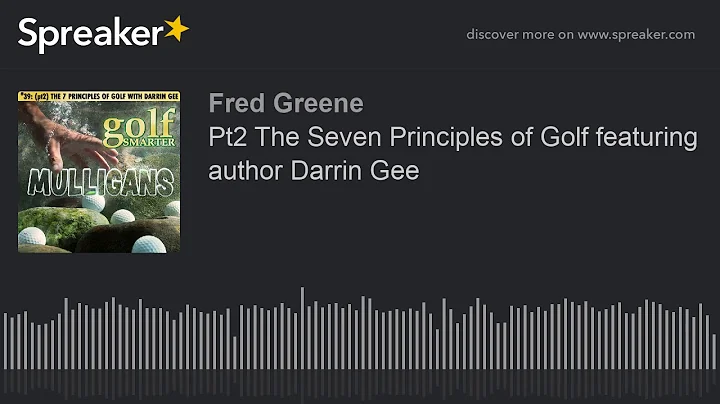 Pt2 The Seven Principles of Golf featuring author ...