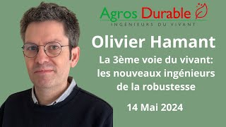 Olivier Hamant: La 3ème voie du vivant: les nouveaux ingénieurs de la robustesse le 14 Mai à 18h30