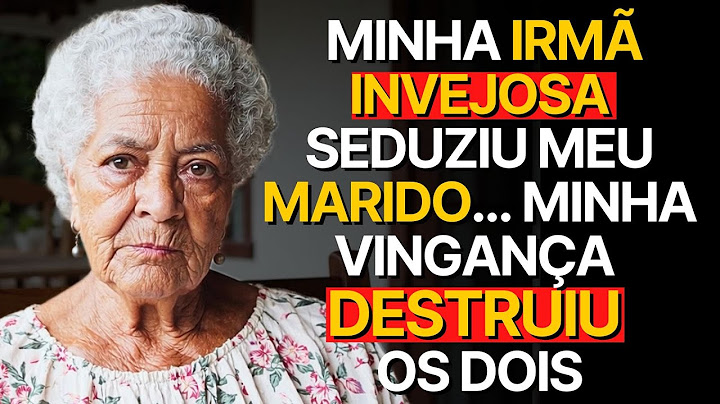 História Real dessa Avó: Minha Irmã INVEJOSA Seduziu meu Marido... Minha Vingança DESTRUiU os dois